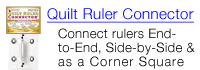 Quilt Ruler Connector by Guidelines4Quilting