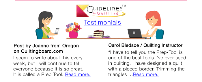 Testimonials on Prep-Tool by Guidelines4Quilting