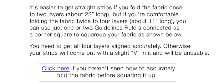 Square up fabric using one or two Guidleines Rulers by Guidelines4Quilting